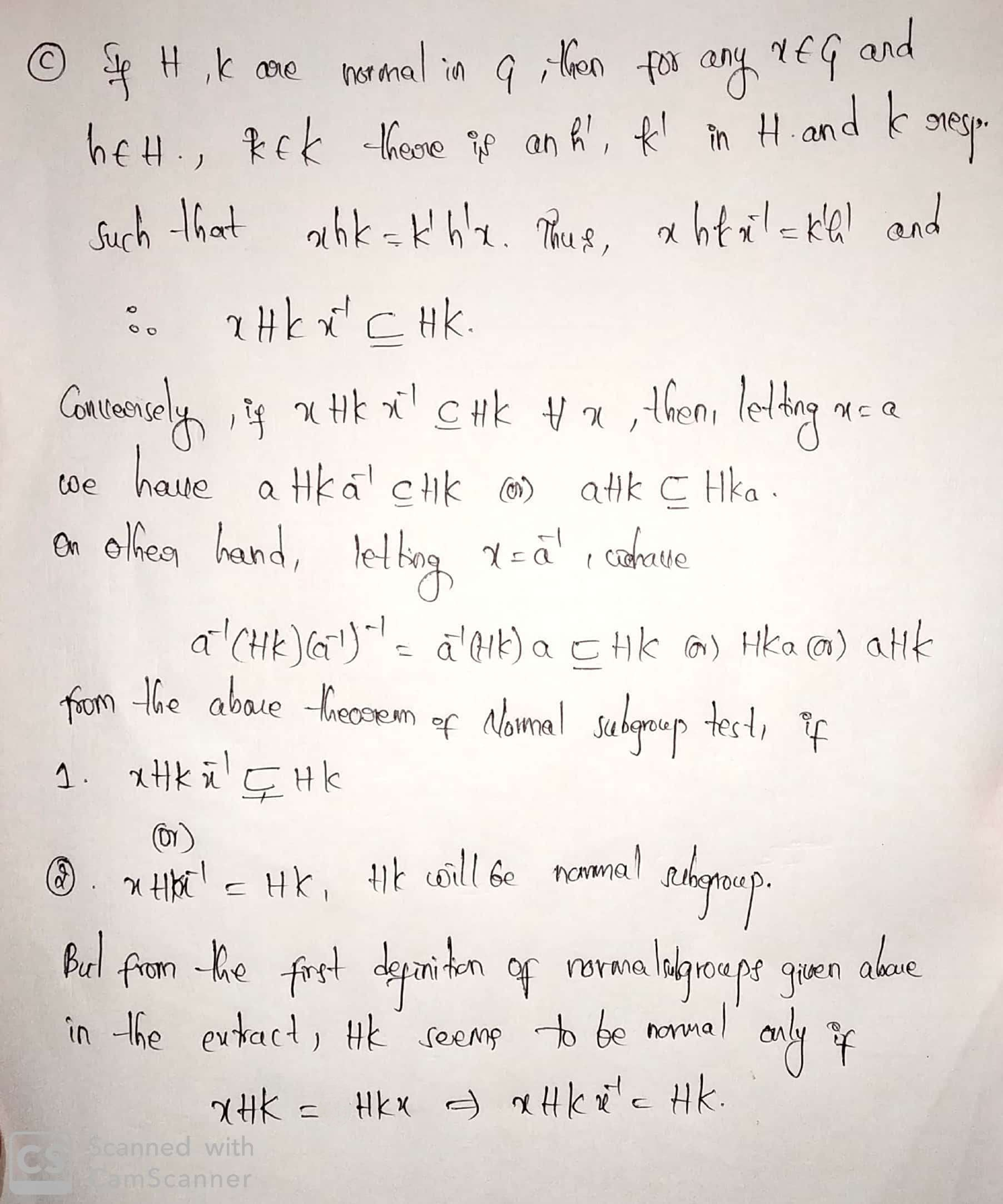 (4) (4 x 10 = 40 points) Suppose that H, K are distinct nontrivial proper subgroups of a group G such that r-'HICH and r-'KICK for all 1 E G. (a) Is the set HK a subgroup of G? If yes, prove that it is really a subgroup. If no, explain why. (b) Prove that 30CDJm
